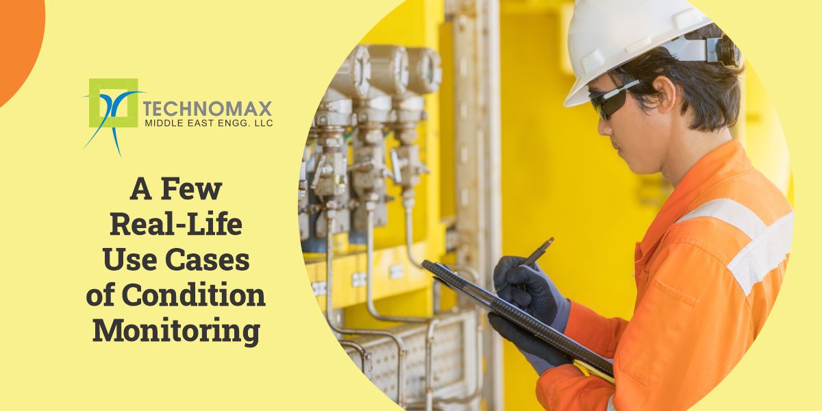 A FEW REAL-LIFE USE CASES OF CONDITION MONITORING