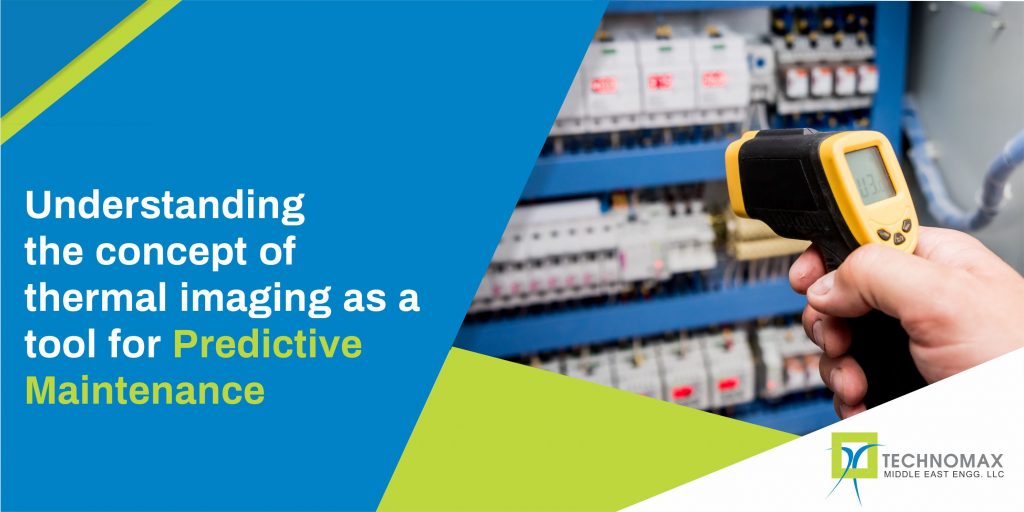 Thermal Imaging As A Tool For Predictive Maintenance | Technomax