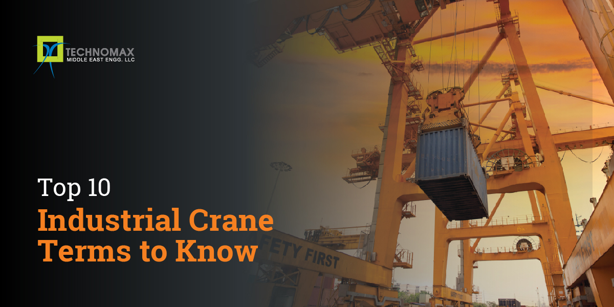 Crane Terminology- 10 Industrial Crane Terms That You Should Know