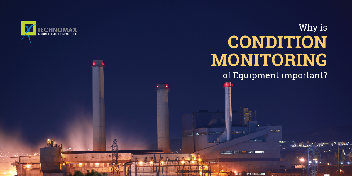 Importance of Condition Monitoring of Equipment