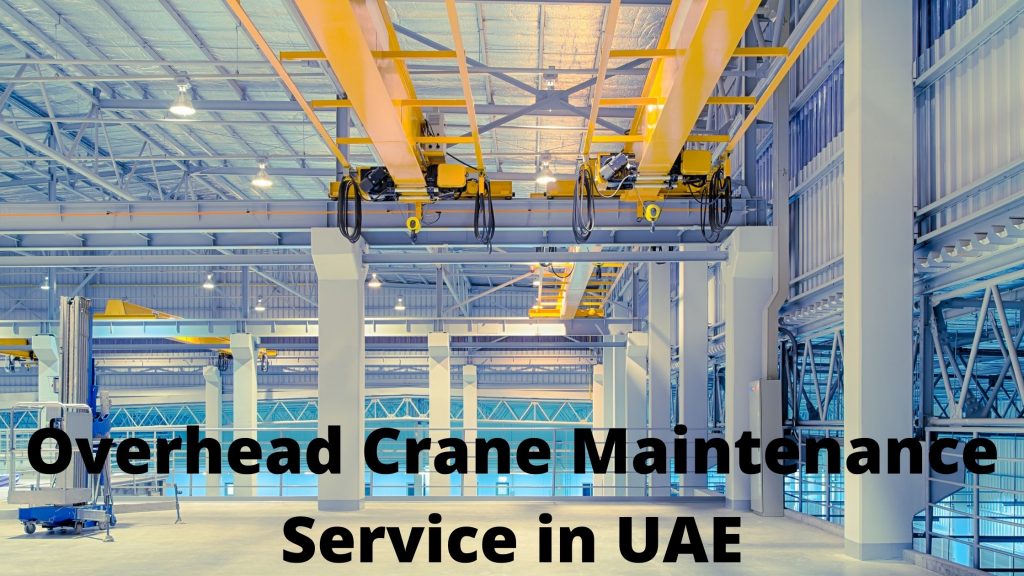 Overhead Crane Maintenance Service in UAE