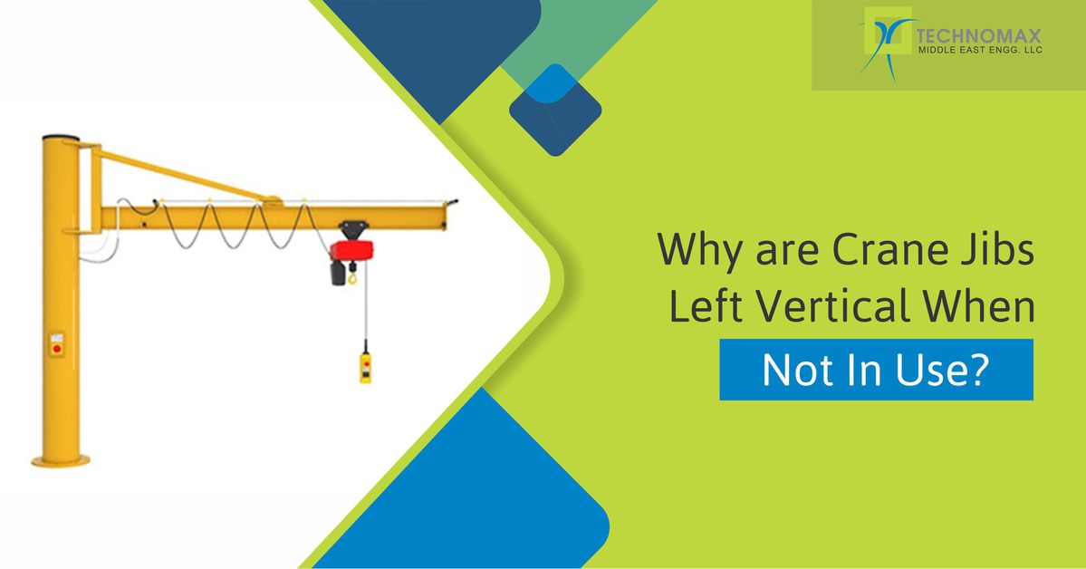 Why are crane jibs left vertical when not in use?