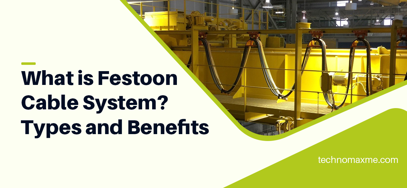 What is a Festoon Cable System? Types and Benefits
