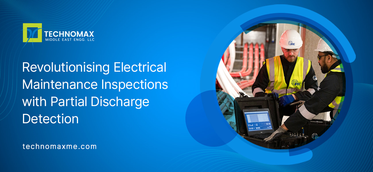 Revolutionising Electrical Maintenance Inspections With Partial Discharge Detection