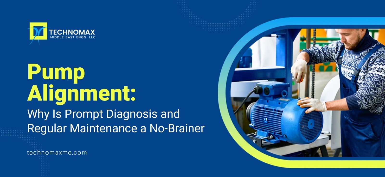 Pump Alignment: Why Is Prompt Diagnosis and Regular Maintenance a No-Brainer