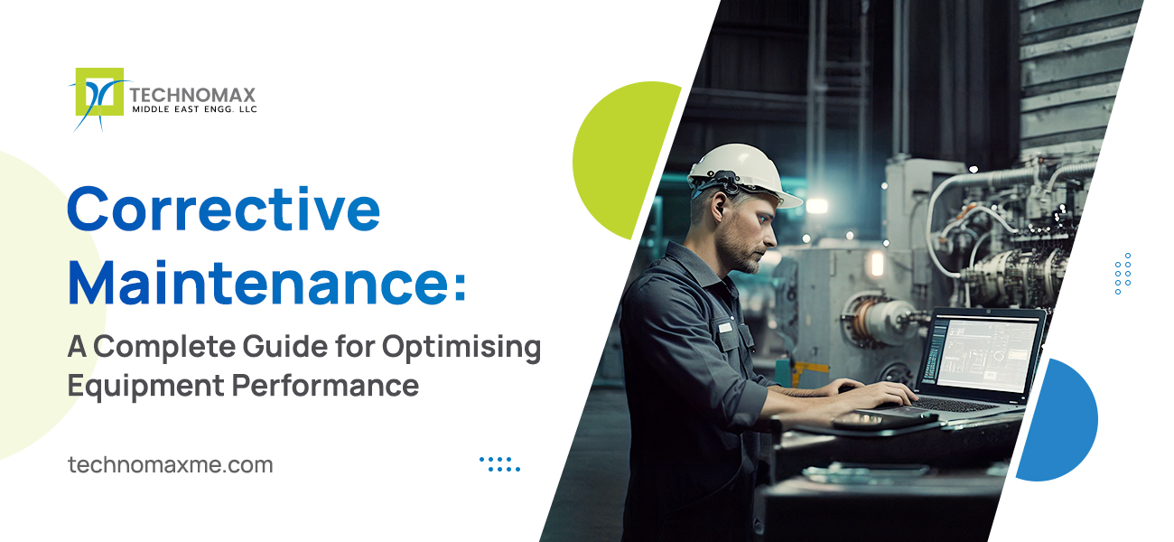 Corrective Maintenance: A Complete Guide for Optimising Equipment Performance